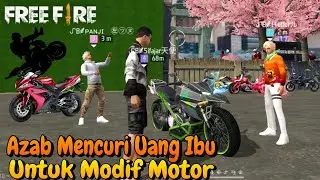 Film Pendek FF | Azab Mecuri Uang Ibu Untuk Modif Motor,.