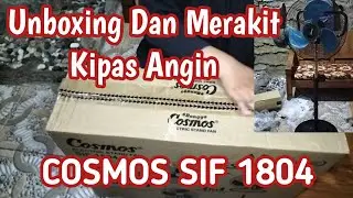 Unboxing Dan Merakit Kipas Angin COSMOS SIF 1804