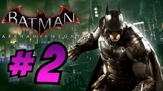 BATMAN : ARKHAM KNIGHT | RetroEjit Plays | Part 2
