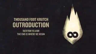 Thousand Foot Krutch: Outroduction (Official Audio)