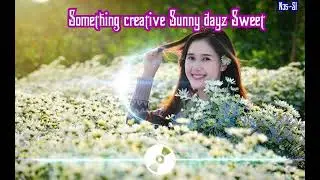 An Binh Official Music | Something creative Sunny dayz Swee