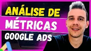 [Principais Métricas Google ADS] Como Analisar as Métricas do Google Ads Afiliados