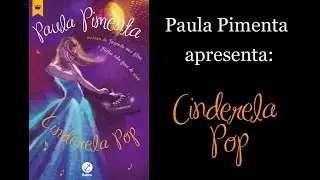 Paula Pimenta apresenta Cinderela Pop