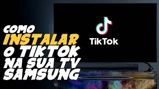Como INSTALAR e USAR TIKTOK na TV SAMSUNG