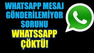 Whatsapp Mesaj Gönderilemiyor Sorunu - 25 Ekim 2022