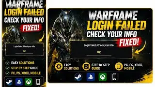 Fix WARFRAME Login Failed Check Your Info Problem (2026) | Easy Solution for PC, PS, Xbox & Mobile