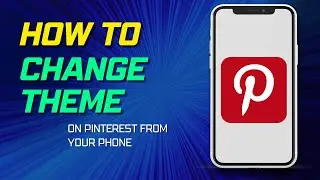 How To Change the Theme on Pinterest 