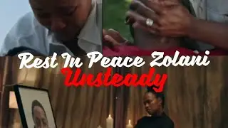 Rest In Peace Zolani: Unsteady Cover 💔😭