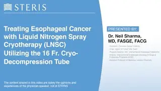 trūFreeze® Spray Cryotherapy for Advanced Esophageal Cancer with 16 FR CDT – Dr. Neil Sharma