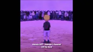 Naruto OST - Hokage's Funeral ( LOFI Vers ) Prod Aurel