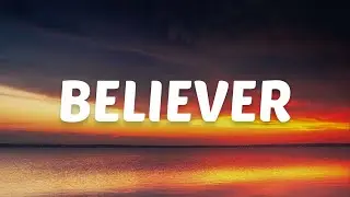 Believer - Imagine Dragons (Lyrics)