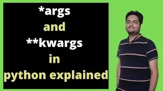 *args and **kwargs in python explained | *args and **kwargs in python | *args **kwargs python