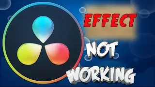 How to FIX effects not working in Davinci Resolve