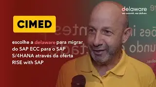 CIMED escolhe a delaware para a migrar do SAP ECC para o SAP S/4HANA através da oferta RISE with SAP