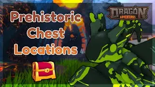 [Guide] Prehistoric Chest Locations ✦ Roblox Dragon Adventures