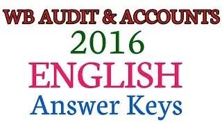 WBPSC AUDIT & ACCOUNTS PRELIMS 2016 ENGLISH QUESTIONS/ WBCS, PSC CLERK, MISC, WBP SI, WBP, AUDIT