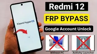 Xiaomi Redmi 12 HyperOs Frp Bypass | Google Account Unlock Redmi 12 Without PC Android 14