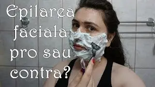 Epilarea parului facial - Pro sau Contra? | I shave my face