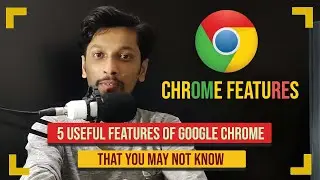5 New Chrome Features That Are Very Useful - 2021