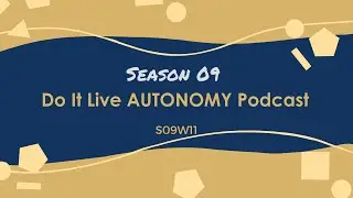 Do It Live! AUTONOMY Podcast S09E11 w Michael