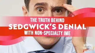 WIE 428.2 - The Truth Behind Sedgwick's Denial with Non-Specialty IME