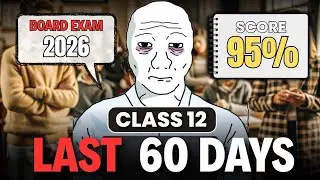 Class 12th : Last 60 Days Strategy 🔥 Boards 2026 | Full Study Plan to Score 95%+