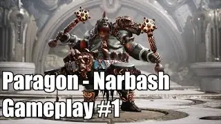 Paragon Narbash Gameplay #1 - No Commentary