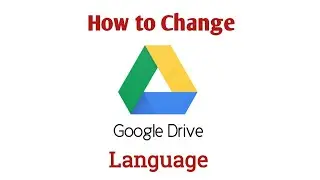 How to change google drive language II Foxweb