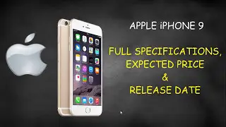 APPLE iPHONE 9: FULL SPEC'S,FEATURES & EXP.PRICE IN DUBAI, UAE