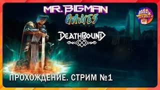 🔴Deathbound🚨Прохождение. Стрим #1