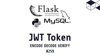 259 Python Flask JWT Token Encode Decode Verify Signature PyJWT Lib