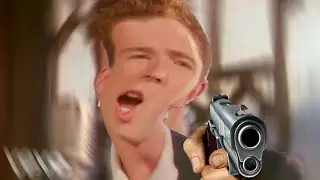 Rick Astley wants to Make you Die...
