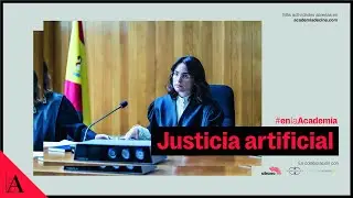 Justicia artificial, en la Academia