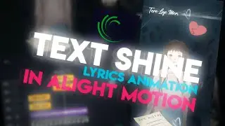 Text Shine Effect  |  Alight motion | Trending Tutorial | Whatsapp Status Tutorial | Nerd Tutorial