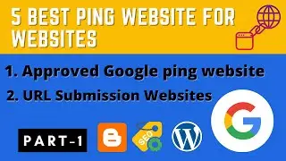 5 Best Google Ping Websites And URL Submission Websites