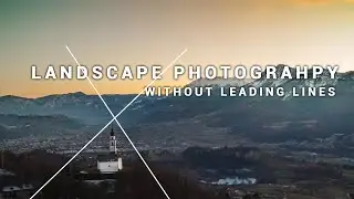 Practicing Landscape photography without leading lines. mountain landscape photography