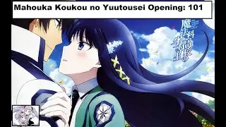 Mahouka Koukou no Yuuttousei Opening - 101 FULL