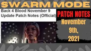 The Day Everything Changes - SWARM Patch Notes Back4Blood Nov 9 2021