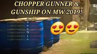CHOPPER GUNNER & GUNSHIP On MW 2019! (VVABY Would Be Proud)