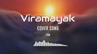 Viramayak (විරාමයක්) Cover By LRM