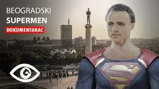 Ko je Bio Beogradski Supermen ?