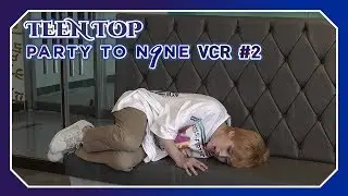 TEEN TOP ON AIR - PARTY TO.N9NE VCR #2
