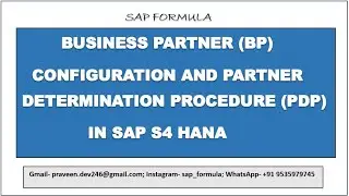 CONCEPT 56: BUSINESS PARTNER CONFIGURATION & PARTNER DETERMINATION PROCEDURE IN SAP S4 HANA