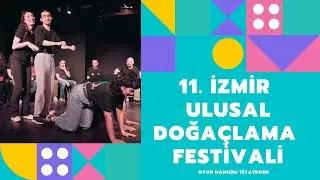 11. İzmir Doğaçlama Tiyatro Festivali / Yönetmenin Seçimi 1. Perde / Uzun Biçim Doğaçlama