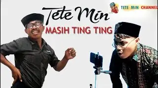 SAYA MASIH TING TING DIJAMIN MASIH TING TING #TETEKO VS TETEMIN
