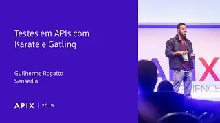 APIX 2019 | Testes em APIs com Karate e Gatling