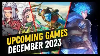 UPCOMING GAMES DECEMBER 2023 PC, SWITCH, PS4, PS5, XBOX AND VR