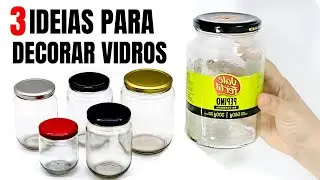 3 ideias CRIATIVAS para reutilizar POTES DE VIDRO | SHOW DE ARTESANATO