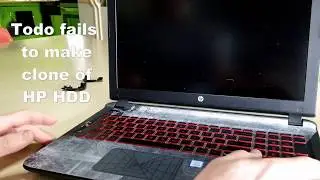 EaseUS Todo Backup 12.0 fails to clone HP i5 Laptop HDD to SSD