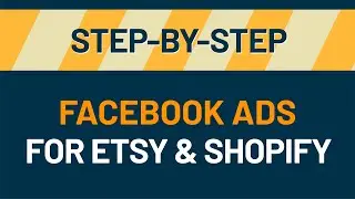 How to Run Facebook Ads for Shopify Store (ETSY TOO!) | Step by Step Walkthrough
